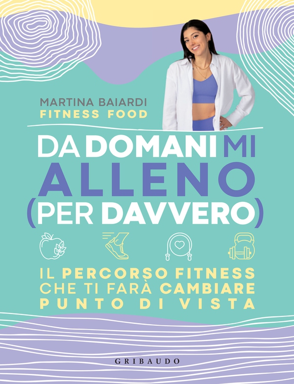 Da domani mi alleno (per davvero) - Librerie.coop Da domani mi alleno (per davvero) - Librerie.coop