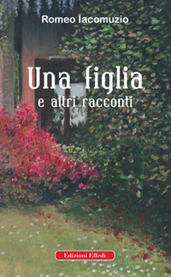 Una figlia e altri racconti - Librerie.coop Una figlia e altri racconti - Librerie.coop
