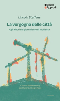 La vergogna delle città. Agli albori del giornalismo di inchiesta - Librerie.coop