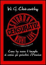 Censurato! Come ho messo il bavaglio ai comici più pericolosi d'America - Librerie.coop