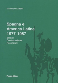 Spagna e America latina 1977-1987. Elzeviri, corrispondenze, recensioni - Librerie.coop
