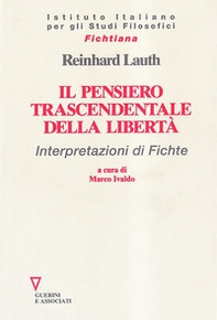 Il pensiero trascendentale della libertà. Interpretazioni di Fichte - Librerie.coop