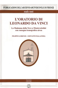 L'oratorio di Leonardo da Vinci. La Madonna della Neve a Monte Vettolini - Librerie.coop