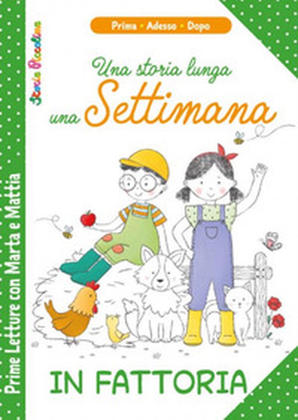 In fattoria. Una storia lunga una settimana. Prime letture con Marta e Mattia - Librerie.coop In fattoria. Una storia lunga una settimana. Prime letture con Marta e Mattia - Librerie.coop