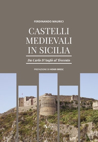 Castelli medievali in Sicilia. Da Carlo d'Angiò al Trecento - Librerie.coop