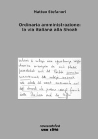 Ordinaria amministrazione: la via italiana alla Shoah - Librerie.coop