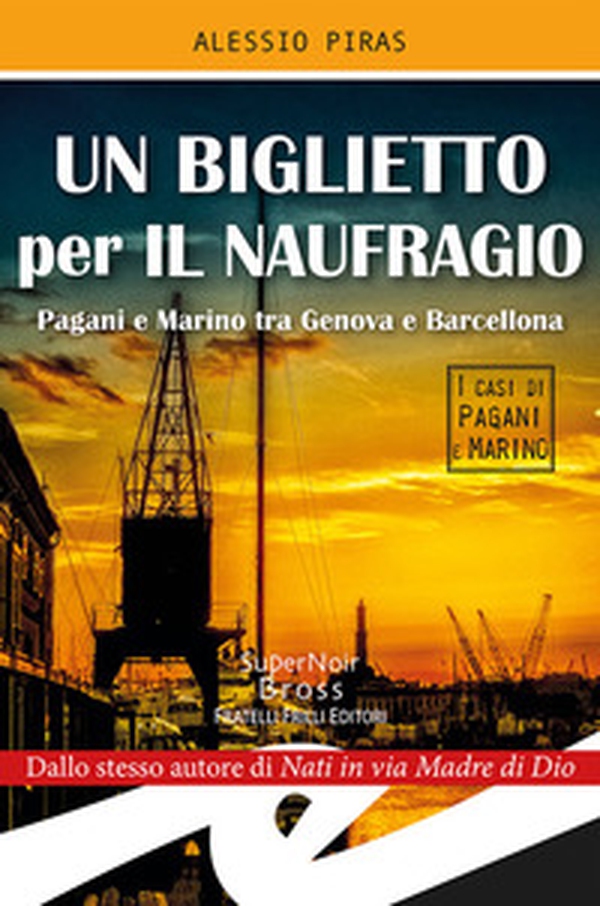 Un biglietto per il naufragio. Pagni e Marino tra Genova e Barcellona - Librerie.coop Un biglietto per il naufragio. Pagni e Marino tra Genova e Barcellona - Librerie.coop