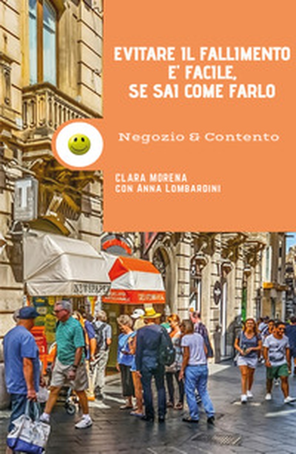 Negozio e contento. Evitare il fallimento è facile se sai come farlo - Librerie.coop Negozio e contento. Evitare il fallimento è facile se sai come farlo - Librerie.coop