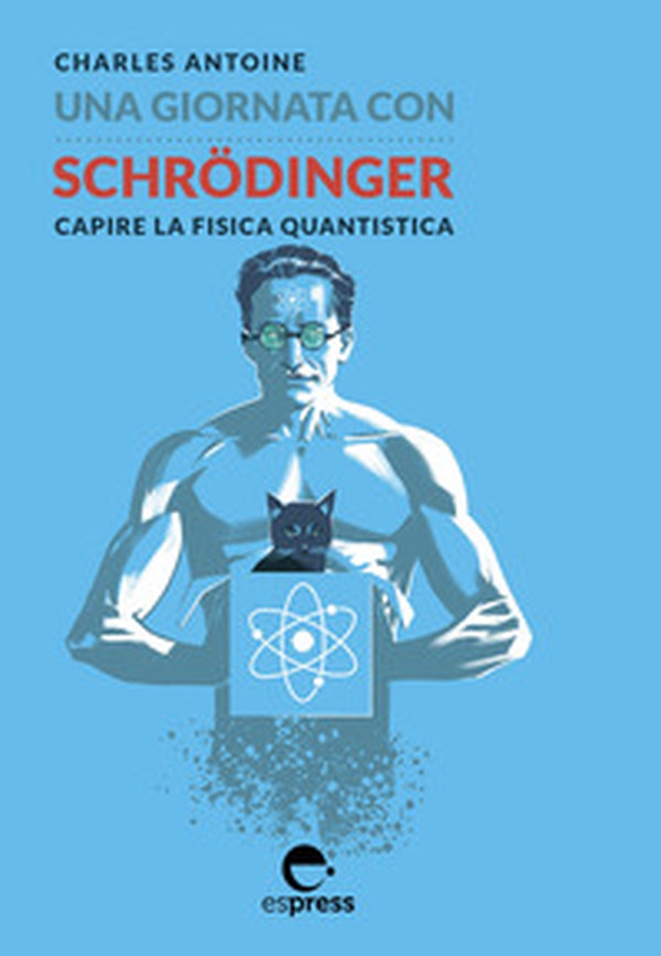 Una giornata con Schrödinger. Capire la fisica quantistica - Librerie.coop Una giornata con Schrödinger. Capire la fisica quantistica - Librerie.coop