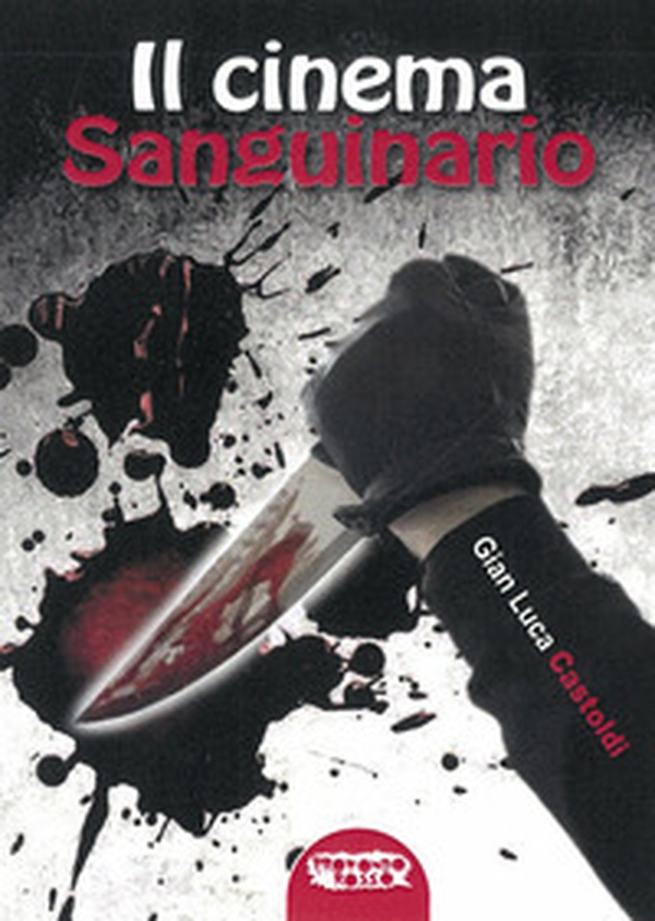 Il cinema sanguinario - Librerie.coop Il cinema sanguinario - Librerie.coop