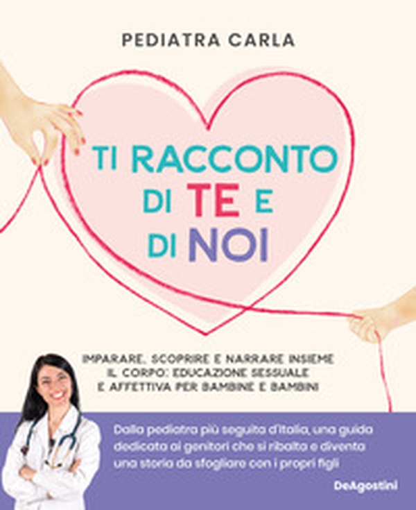 Ti racconto di te e di noi. Imparare, scoprire e narrare insieme il corpo: educazione sessuale e affettiva per bambine e bambini - Librerie.coop Ti racconto di te e di noi. Imparare, scoprire e narrare insieme il corpo: educazione sessuale e affettiva per bambine e bambini - Librerie.coop