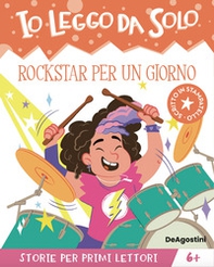 Rockstar per un giorno. Io leggo da solo - Librerie.coop
