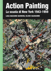 Action painting. La scuola di New York 1943-1959 - Librerie.coop