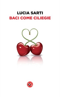 Baci come ciliegie - Librerie.coop