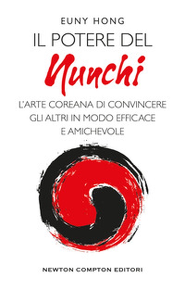 Il potere nel nunchi. L'arte coreana di convincere gli altri in modo efficace e amichevole - Librerie.coop Il potere nel nunchi. L'arte coreana di convincere gli altri in modo efficace e amichevole - Librerie.coop