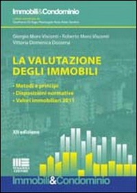 La valutazione degli immobili. Metodi e principi. Disposizioni normative. Valori immobiliari 2011 - Librerie.coop