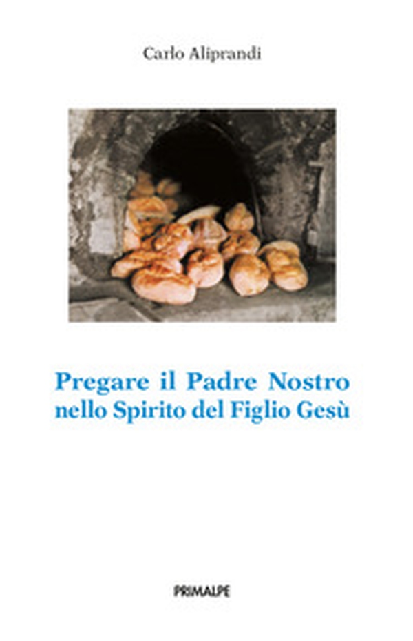 Pregare il padre nostro nello spirito del figlio Gesù - Librerie.coop Pregare il padre nostro nello spirito del figlio Gesù - Librerie.coop