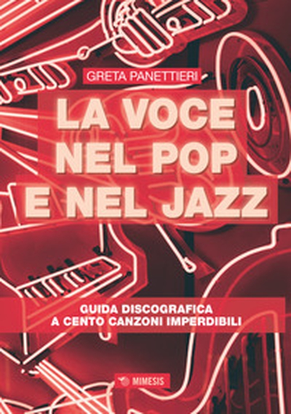 La voce nel pop e nel jazz. Guida discografica a cento canzoni imperdibili - Librerie.coop La voce nel pop e nel jazz. Guida discografica a cento canzoni imperdibili - Librerie.coop