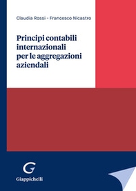 Principi contabili internazionali per le aggregazioni aziendali - Librerie.coop Principi contabili internazionali per le aggregazioni aziendali - Librerie.coop
