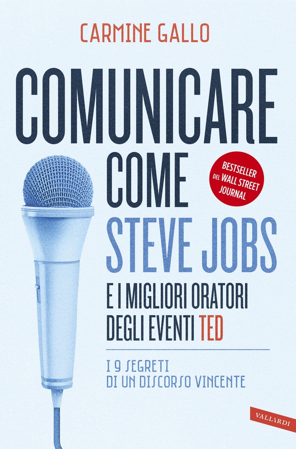 Comunicare come Steve Jobs e i migliori oratori degli eventi TED - Librerie.coop Comunicare come Steve Jobs e i migliori oratori degli eventi TED - Librerie.coop