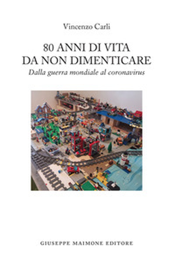 80 anni di vita da non dimenticare. Dalla guerra mondiale al coronavirus - Librerie.coop 80 anni di vita da non dimenticare. Dalla guerra mondiale al coronavirus - Librerie.coop