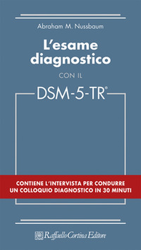 L'esame diagnostico con il DSM-5-TR - Librerie.coop L'esame diagnostico con il DSM-5-TR - Librerie.coop