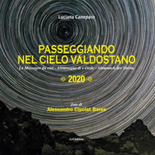 Passeggiando nel cielo valdostano. Le Messager du ciel-Almanaque di s-ëteile-Almanach der Sterne 2020. Ediz. italiana, provenzale e tedesca - Librerie.coop Passeggiando nel cielo valdostano. Le Messager du ciel-Almanaque di s-ëteile-Almanach der Sterne 2020. Ediz. italiana, provenzale e tedesca - Librerie.coop