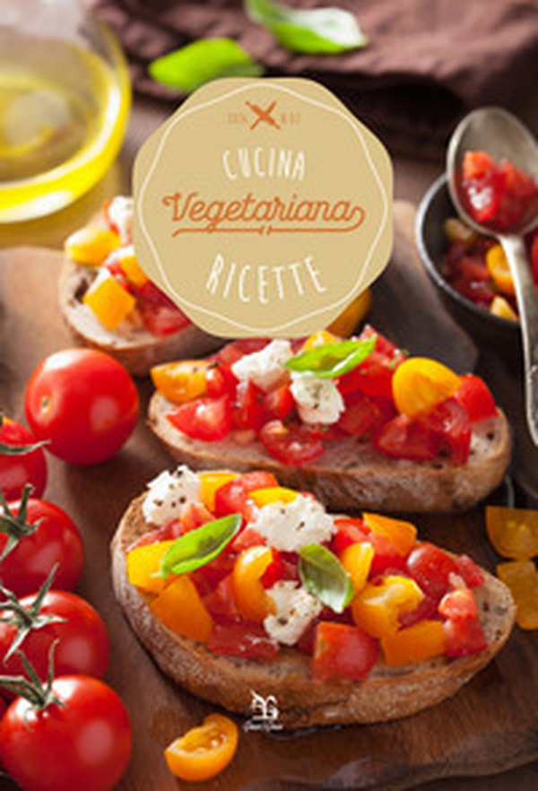 Cucina vegetariana - Librerie.coop Cucina vegetariana - Librerie.coop