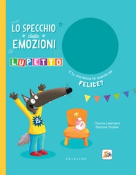 Lo specchio delle emozioni. Lupetto. Amico Lupo - Librerie.coop Lo specchio delle emozioni. Lupetto. Amico Lupo - Librerie.coop