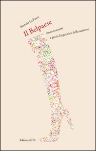 Il Belpaese. Antonomasie e genio linguistico della nazione - Librerie.coop