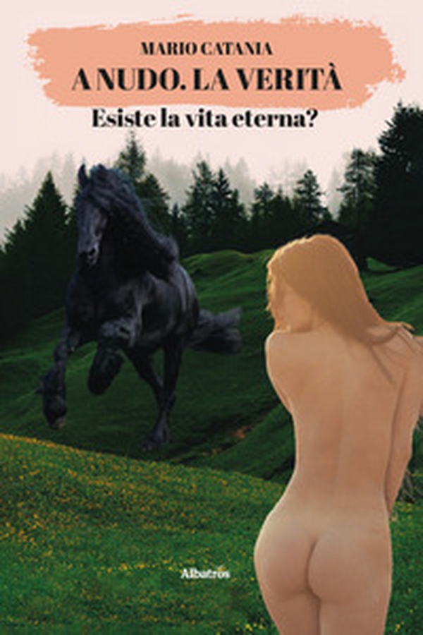 A nudo. La verità. Esiste la vita eterna? - Librerie.coop A nudo. La verità. Esiste la vita eterna? - Librerie.coop
