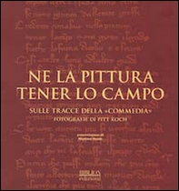 Ne la pittura tener lo campo. Sulle tracce della «Commedia» - Librerie.coop