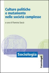 Culture politiche e mutamento nelle società complesse - Librerie.coop