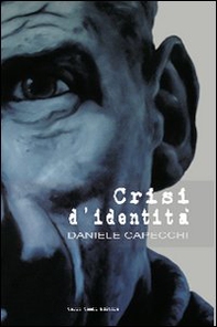 Daniele Capecchi. Crisi d'identità. Ediz. italiana e inglese - Librerie.coop
