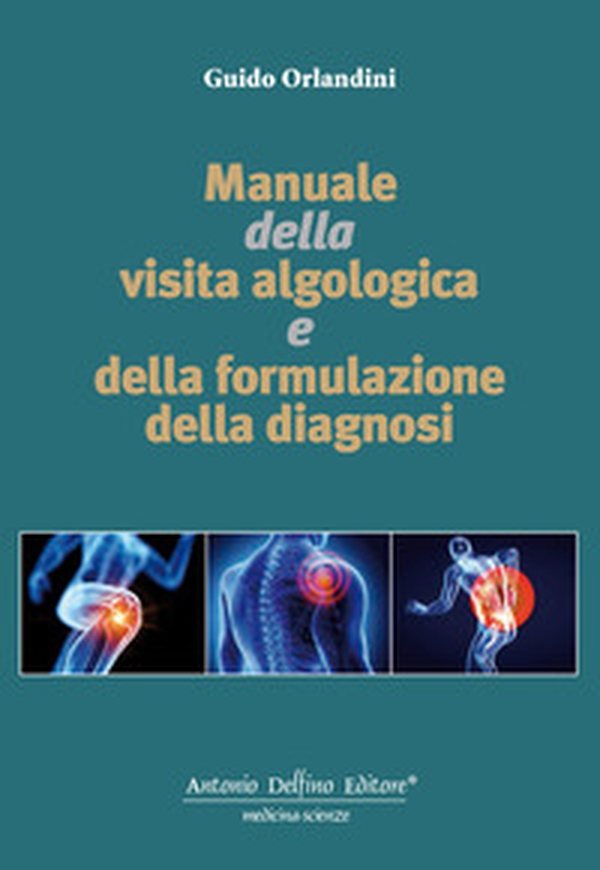 Manuale della visita algologica e della formulazione della diagnosi - Librerie.coop Manuale della visita algologica e della formulazione della diagnosi - Librerie.coop
