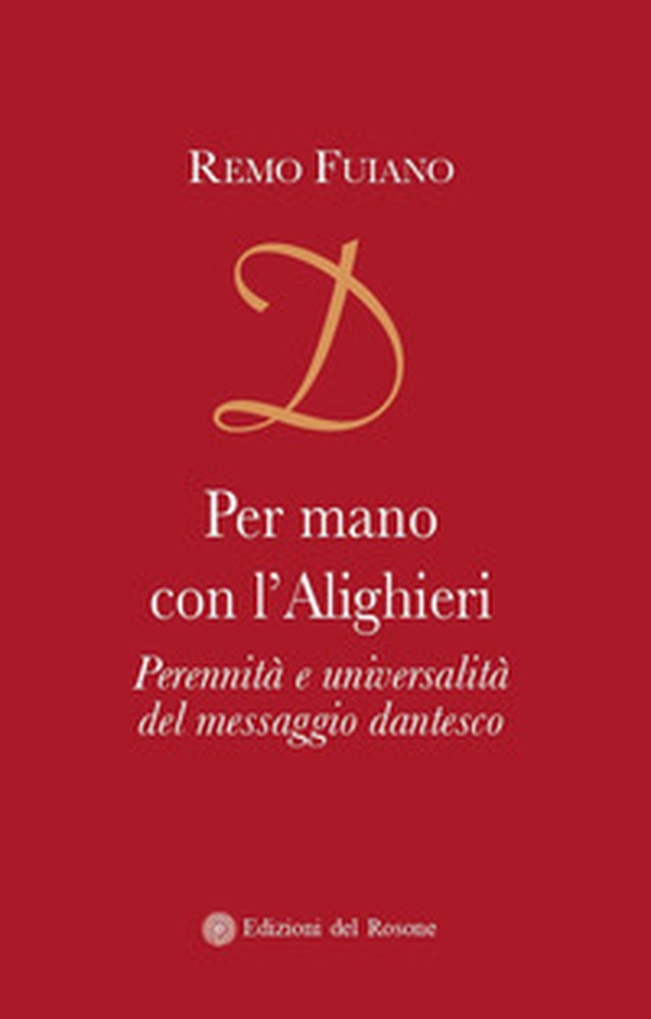Per mano con l'Alighieri. Perennità e universalità del messaggio dantesco - Librerie.coop Per mano con l'Alighieri. Perennità e universalità del messaggio dantesco - Librerie.coop
