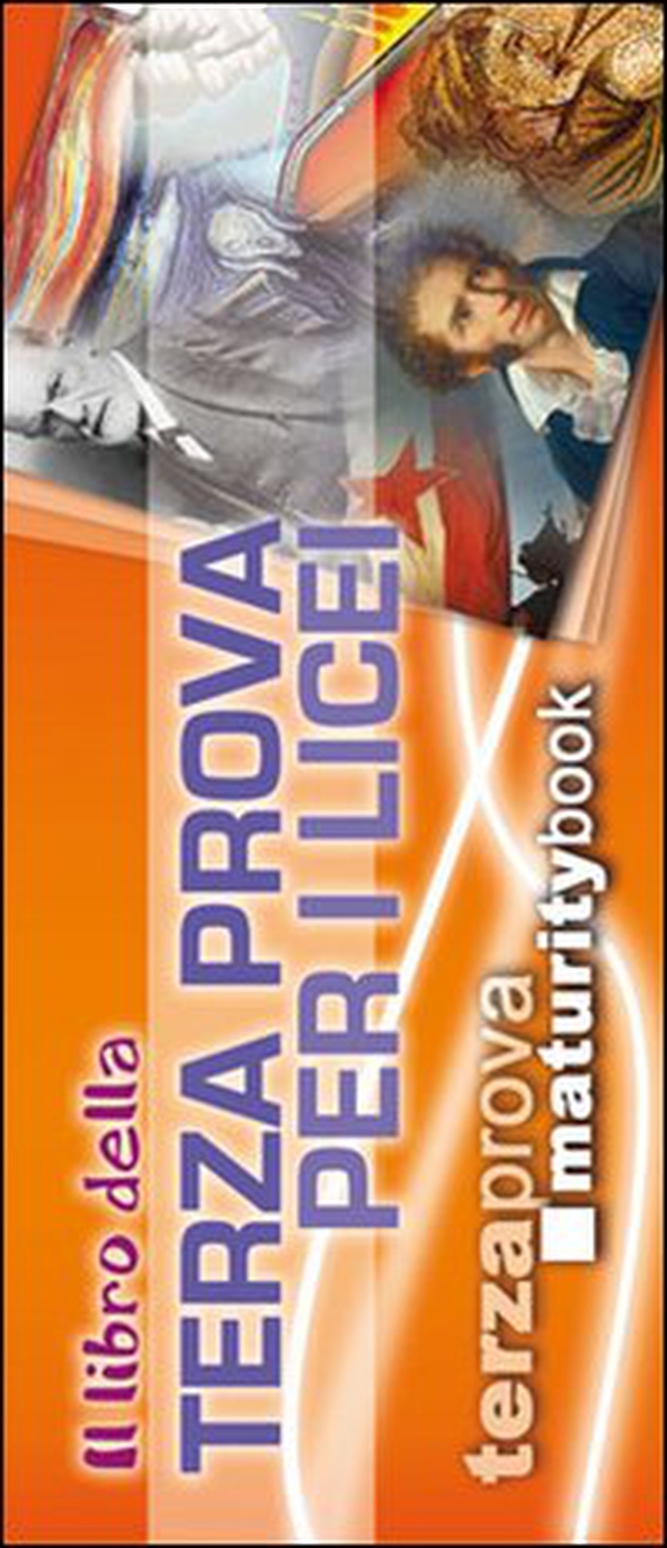 Il libro della terza prova per i Licei. Per l'esame di maturità - Librerie.coop Il libro della terza prova per i Licei. Per l'esame di maturità - Librerie.coop