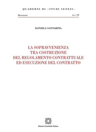 La sopravvenienza tra costruzione del regolamento contrattuale ed esecuzione del contratto - Librerie.coop