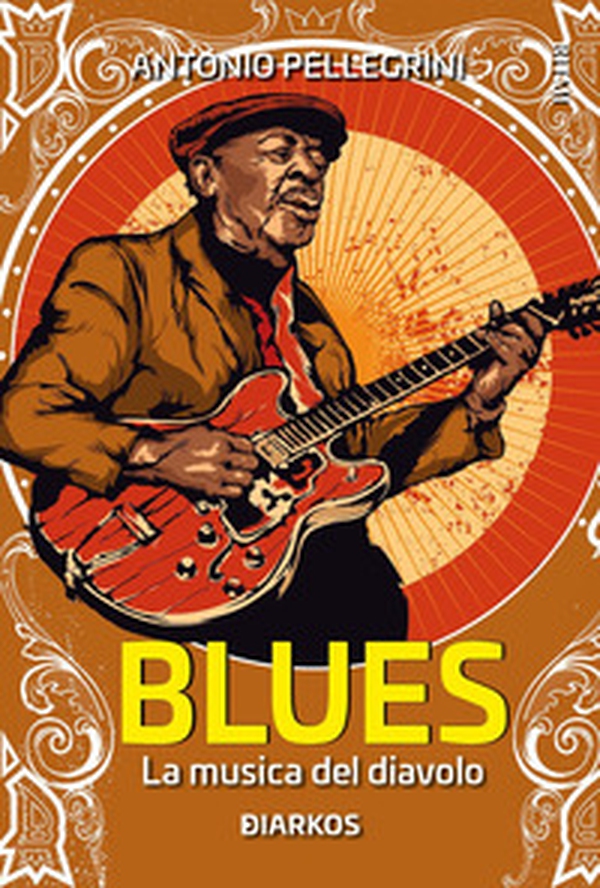 Blues. La musica del diavolo - Librerie.coop Blues. La musica del diavolo - Librerie.coop