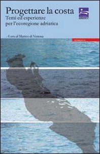 Progettare la costa. Temi ed esperienze per l'ecoregione adriatica - Librerie.coop Progettare la costa. Temi ed esperienze per l'ecoregione adriatica - Librerie.coop