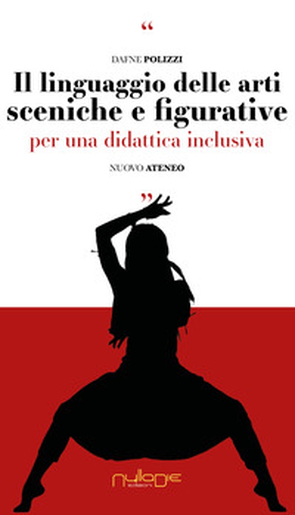 Il linguaggio delle arti sceniche e figurative. Per una didattica inclusiva - Librerie.coop Il linguaggio delle arti sceniche e figurative. Per una didattica inclusiva - Librerie.coop