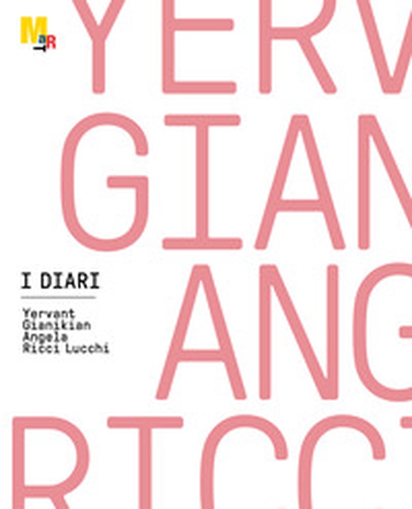 I diari. Yervant Gianikian, Angela Ricci Lucchi - Librerie.coop