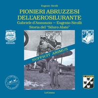 Pionieri abruzzesi dell'aerosilurante. Gabriele d'Annunzio, Eugenio Sirolli. Storia del «Siluro Alato» - Librerie.coop Pionieri abruzzesi dell'aerosilurante. Gabriele d'Annunzio, Eugenio Sirolli. Storia del «Siluro Alato» - Librerie.coop