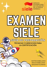 Examen Siele: guía de preparación. Técnicas y ejercicios para la Certificación - Librerie.coop