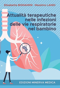 Attualità terapeutiche nelle infezioni delle vie respiratorie nel bambino - Librerie.coop