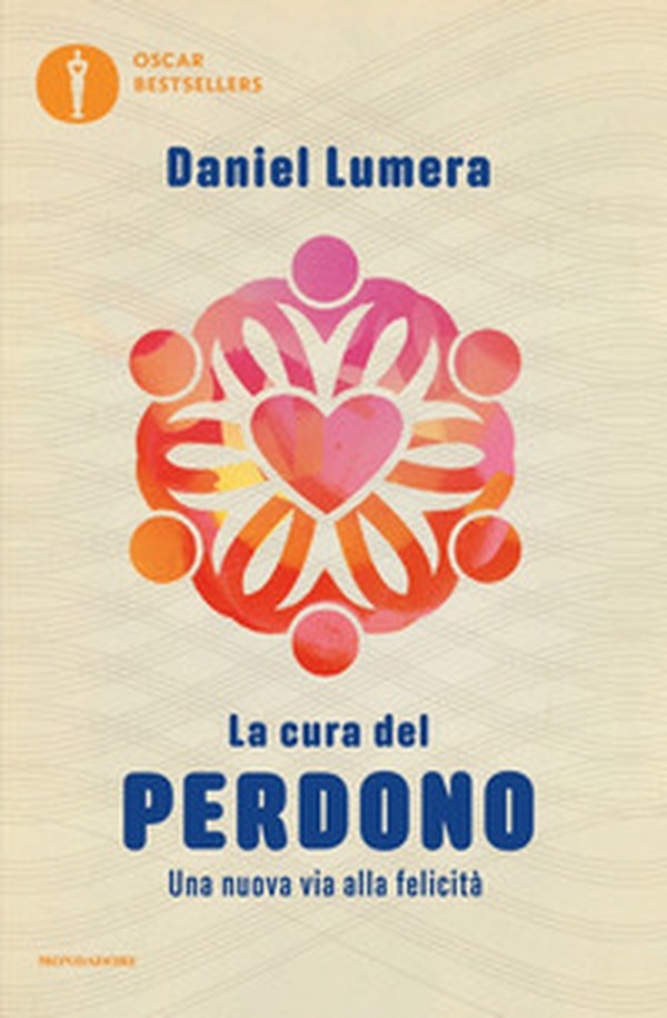 La cura del perdono. Una nuova via alla felicità - Librerie.coop La cura del perdono. Una nuova via alla felicità - Librerie.coop