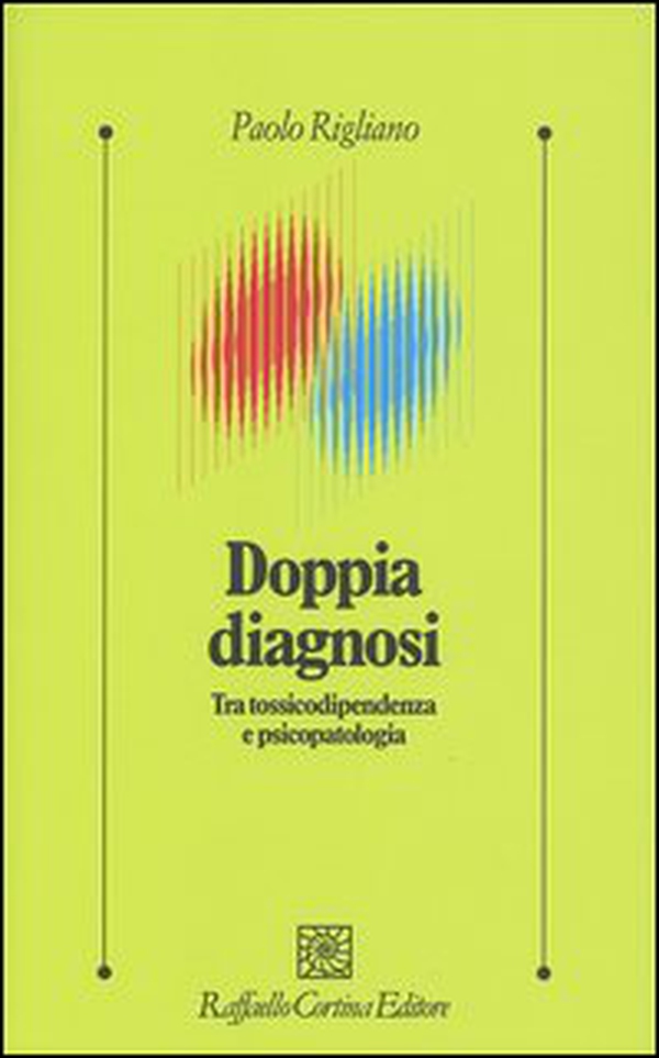 Doppia diagnosi. Tra tossicodipendenza e psicopatologia - Librerie.coop Doppia diagnosi. Tra tossicodipendenza e psicopatologia - Librerie.coop