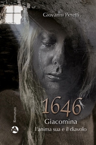 1646. Giacomina, l'anima sua e il diavolo - Librerie.coop