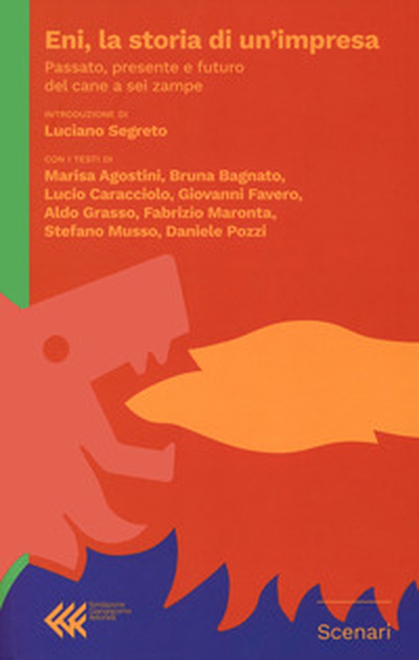 Eni, la storia di un'impresa. Passato, presente futuro del cane a sei zampe - Librerie.coop Eni, la storia di un'impresa. Passato, presente futuro del cane a sei zampe - Librerie.coop