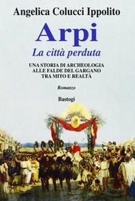 Arpi. La città perduta - Librerie.coop